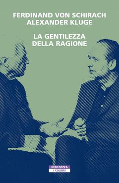 La gentilezza della ragione (Die Herzlichkeit der Vernunft), Neri Pozza, Italien